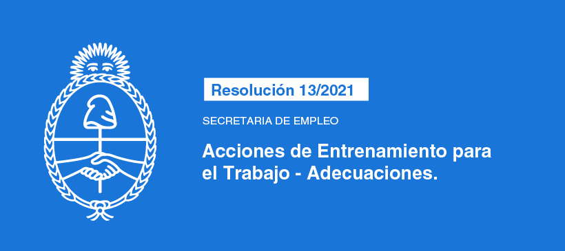 Secretaría de Empleo: Acciones de Entrenamiento para el Trabajo – Adecuaciones