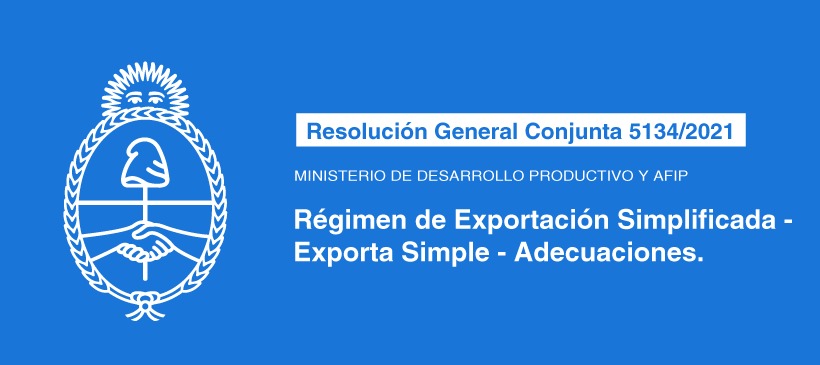MINISTERIO DE DESARROLLO PRODUCTIVO Y AFIP: Régimen de Exportación Simplificada – Exporta Simple – Adecuaciones